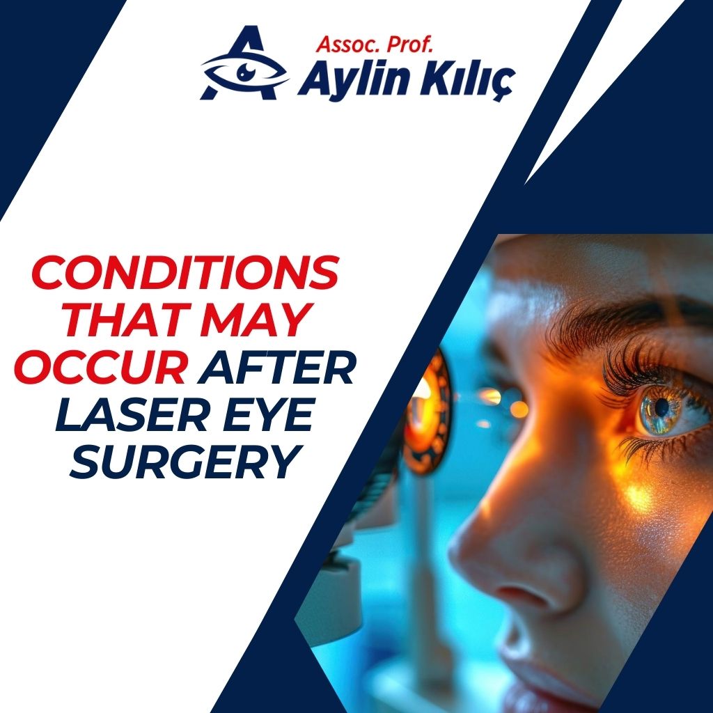 Conditions That May Occur After Laser Eye Surgery